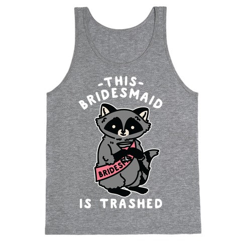 This Bridesmaid is Trashed Raccoon Bachelorette Party Tank Top